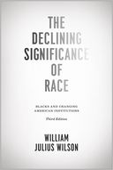 The Declining Significance of Race: Blacks and Changing American Institutions, Third Edition