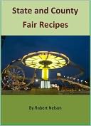download Delicious & Traditional State and County Fair Recipes : The Cookbook for Over 100 America’s Favorite Fair Recipes book