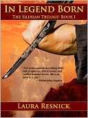 In Legend Born: Book One of the Silerian Trilogy