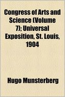Congress of Arts and Science Volume 7; Universal Exposition, St. Louis, 1904