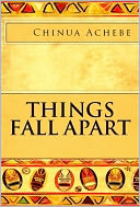 Things Fall Apart by Chinua Achebe