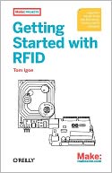 Getting Started with RFID: Identify Objects in the Physical World with Arduino