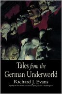 Tales from the German Underworld: Crime and Punishment in the Nineteenth Century