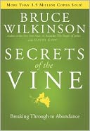 Secrets of the Vine: Breaking Through to Abundance