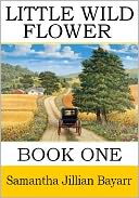 Little Wild Flower: Book One (Amish Fiction/Romance)