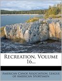 Recreation, Volume 16...
