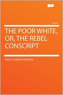The Poor White, Or, the Rebel Conscript