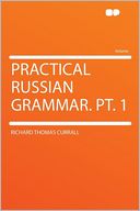 Practical Russian Grammar. Pt. 1