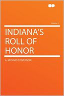 Indiana's Roll of Honor Volume 1