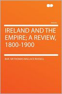 Ireland and the Empire; a Review, 1800-1900