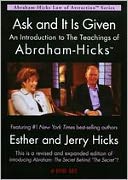 Ask and It Is Given: An Introduction to the Teachings of Abraham-Hicks