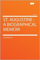 St. Augustine: a Biographical Memoir