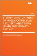Stephen Langton: Hero of Magna Charta (1215 A.D.), Septingentenary (700th Anniversary), 1915 A.D