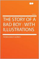 The Story of a Bad Boy: With Illustrations