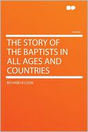 The Story of the Baptists in All Ages and Countries