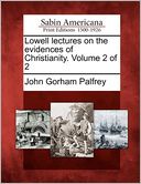 Lowell lectures on the evidences of Christianity. Volume 2 of 2