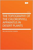 The Topography of the Chlorophyll Apparatus in Desert Plants
