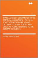 Translation of German Poetry in American Magazines, 1741-1810, Together With Translations of Other Teutonic Poetry and Original Poems Referring to the German Countries