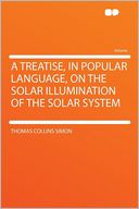 A Treatise, in Popular Language, on the Solar Illumination of the Solar System