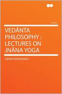 Ved nta Philosophy: Lectures on Jn na Yoga