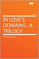 In Love's Domains: a Trilogy