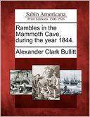 Rambles in the Mammoth Cave, during the year 1844.