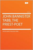 John Bannister Tabb, the Priest-poet