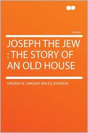 Joseph the Jew: the Story of an Old House