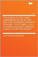 The Journal of Lieut. John L. Hardenbergh of the Second New York Continental Regiment From May 1 to October 3, 1779, in General Sullivan's Campaign Against the Western Indians