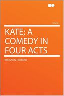 Kate; a Comedy in Four Acts
