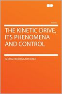 The Kinetic Drive, Its Phenomena and Control