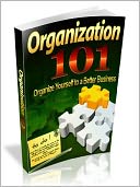 Organization 101 - Tips & Tricks To Organize Your Life, Work & Home
