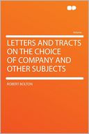 Letters and Tracts on the Choice of Company and Other Subjects