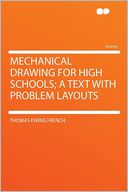 Mechanical Drawing for High Schools; a Text With Problem Layouts