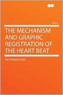 The Mechanism and Graphic Registration of the Heart Beat