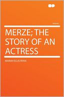 Merze; the Story of an Actress