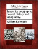 Texas, its geography, natural history and topography.