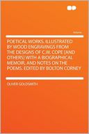 Poetical Works. Illustrated by Wood Engravings From the Designs of C.W. Cope [and Others] With a Biographical Memoir, and Notes on the Poems. Edited by Bolton Corney