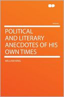 Political and Literary Anecdotes of His Own Times