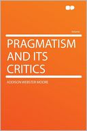 Pragmatism and Its Critics