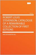 Robert Louis Stevenson; Catalogue of a Remarkable Collection of First Edtions