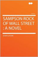 Sampson Rock of Wall Street: a Novel