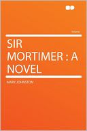 Sir Mortimer: a Novel