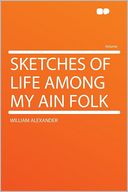 Sketches of Life Among My Ain Folk