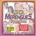 30 Merengues Pegaditos: Lo Nuevo y Lo Mejor 2006
