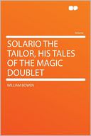 Solario the Tailor, His Tales of the Magic Doublet
