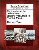 Ceremonies at the dedication of the soldiers' monument in Newton, Mass.