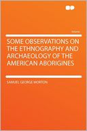 Some Observations on the Ethnography and Archaeology of the American Aborigines