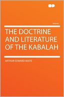 The Doctrine and Literature of the Kabalah