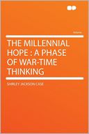 The Millennial Hope: a Phase of War-time Thinking